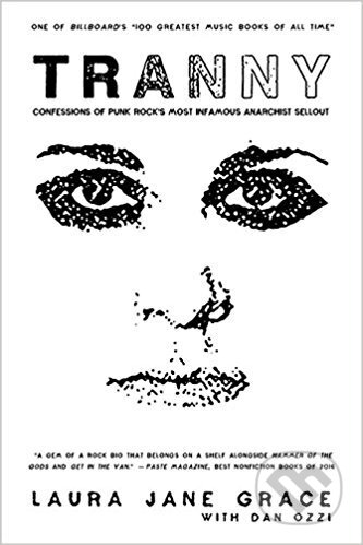 Tranny: Confessions of Punk Rocks Most Infamous Anarchist Sellout - Laura Jane Grace, Hachette Book Group US