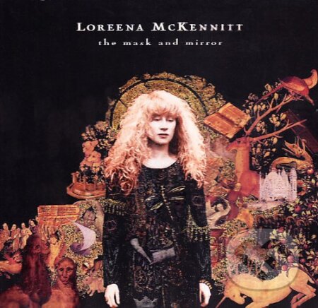 Mc Kennitt Loreena: Mask And The Mirror, EMI Music, 1994