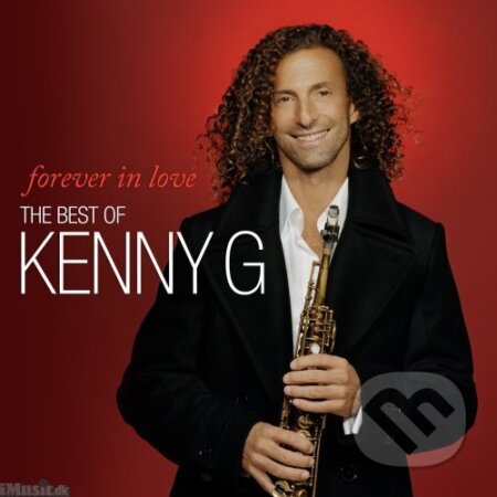 Kenny G: Forever in love, Sony Music Entertainment, 2009