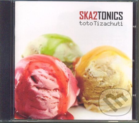 Ska2tonics: Toto Ti Zachuti, EMI Music, 2009