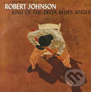 Robert Johnson: KING OF THE DELTA BLUES SINGER, Sony Music Entertainment, 1999