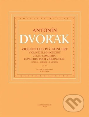 Antonín Dvořák: Koncert  pre violončelo a orchester op.104 - Antonín Dvořák, 