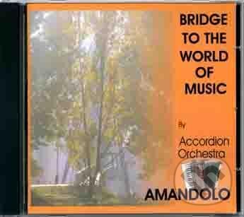 Bridge To The World Of Music - Accordion Orchestra Amandolo, Panther, 2005