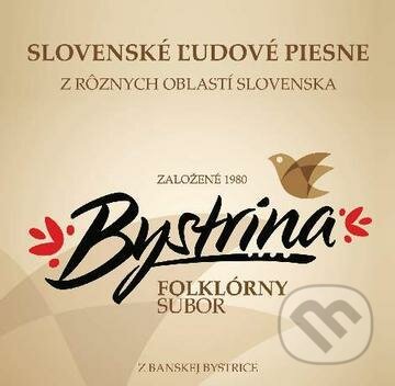 Folklórny súbor Bystrina: Slovenské ľudové piesne z rôznych oblastí Slovenska - Folklórny súbor Bystrina, Panther, 2010