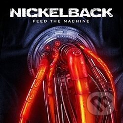 Nickelback: Feed the Machine - Nickelback, Warner Music, 2017