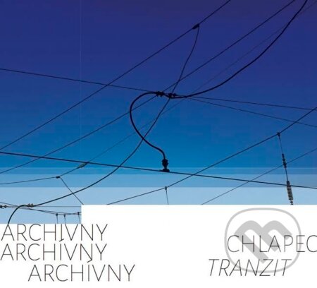 Archívny Chlapec: Tranzit - Archívny Chlapec, Slnko Records, 2017