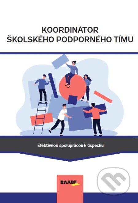 Kniha: Koordinátor školského podporného tímu (Simona Braciníková, Marek Havrila, Zuzana Kadlečíková, Veronika Kušnírová, Kristína Liberčanová a Adam Škopp)