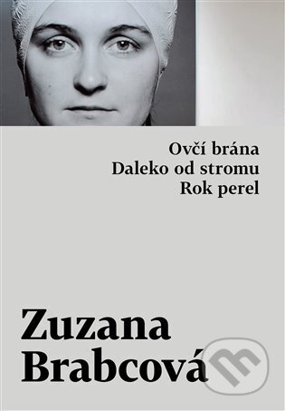Kniha: Daleko od stromu, Rok perel, Ovčí brána (Zuzana Brabcová)