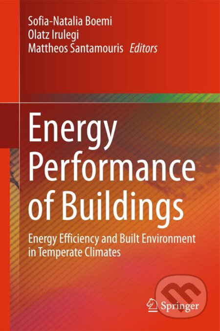 Energy Performance of Buildings - Sofia-Natalia Boemi (editor), Olatz Irulegi (editor), Mattheos Santamouris (editor)