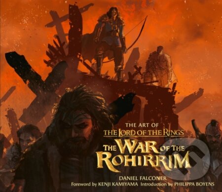Kniha: The Art of The Lord of the Rings: The War of the Rohirrim (Daniel Falconer)
