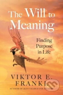 The Will to Meaning - Viktor E. Frankl - kniha z kategorie Psychiatrie
