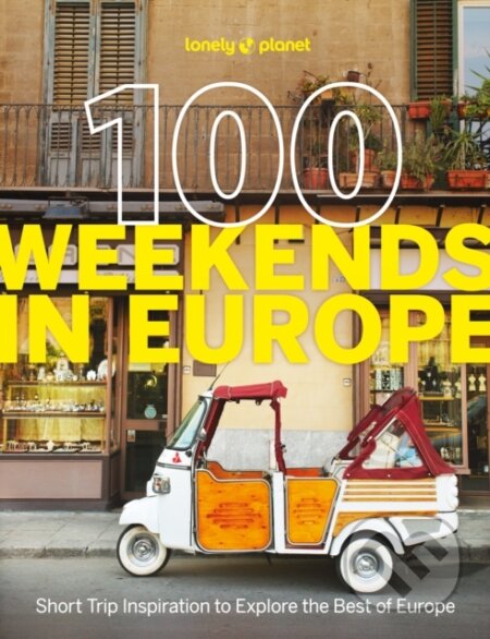 100 Weekends in Europe - Lonely Planet - kniha z kategorie Průvodci Evropou