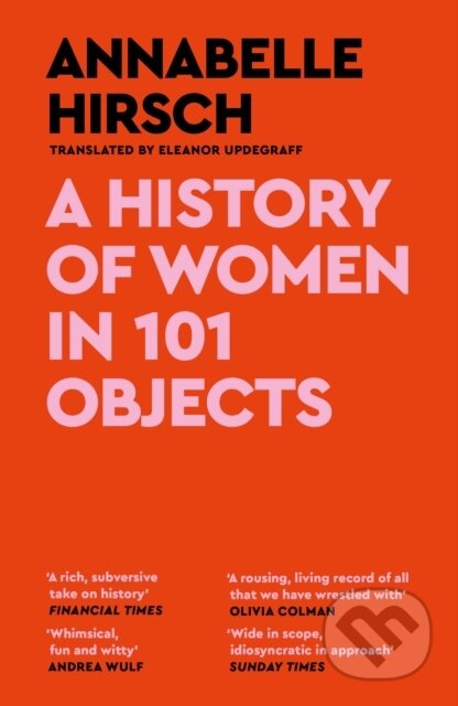 Kniha: A History of Women in 101 Objects (Annabelle Hirsch)