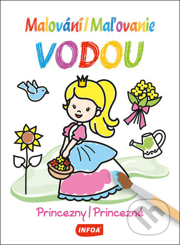 Kniha: Malování / Maľovanie vodou: Princezny / Princezné (INFOA)