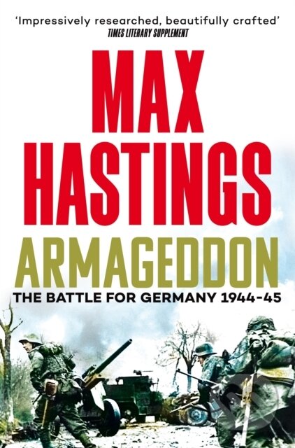 Kniha: Armageddon (Sir Max Hastings)
