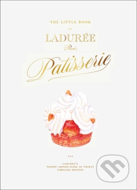 Kniha: The Little Book of Laduree: Patisserie (Julien Alvarez)