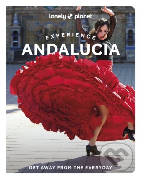 Experience Andalucia - Lonely Planet - kniha z kategorie Průvodci Evropou