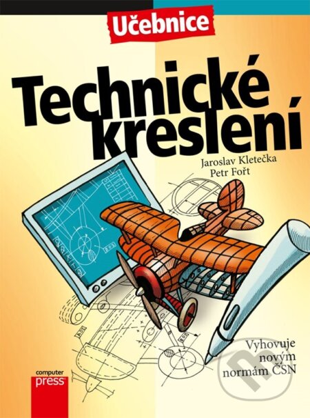 Kniha: Technické kreslení (Jaroslav Kletečka a Petr Fořt)