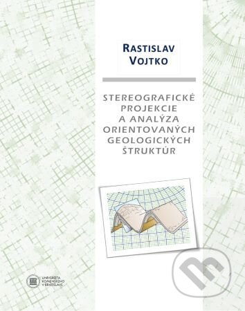 Kniha: Stereografické projekcie a analýza orientovaných geologických štruktúr (Rastislav Vojtko)