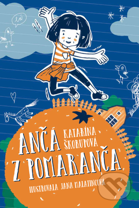 Anča z Pomaranča - Katarína Škorupová, Jana Malatincová (ilustrácie), 2017