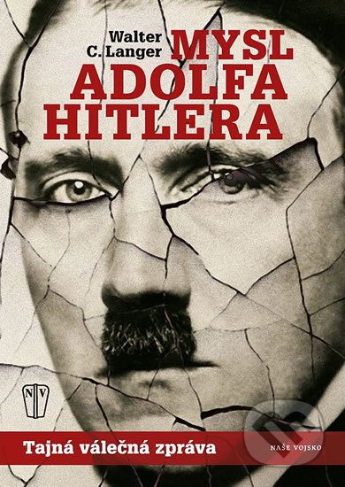 Mysl Adolfa Hitlera - Walter C. Langer, Naše vojsko CZ, 2017