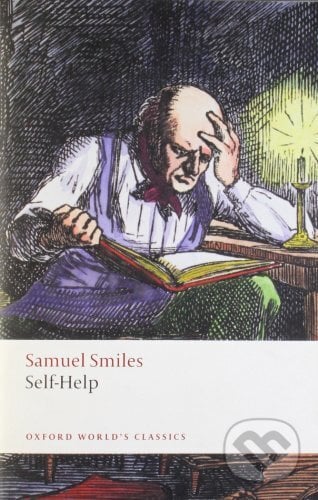 Self-Help - Samuel Smiles, Oxford University Press, 2008