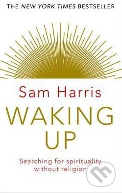 Waking Up - Sam Harris, Transworld, 2015