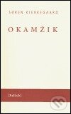 Okamžik - Soren Kierkegaard, Kalich, 2005
