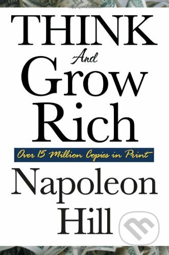 Think and Grow Rich - Napoleon Hill, Wilder Publications, 2008
