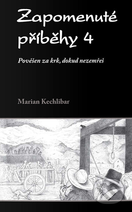 Kniha: Zapomenuté příběhy 4 (Marian Kechlibar)