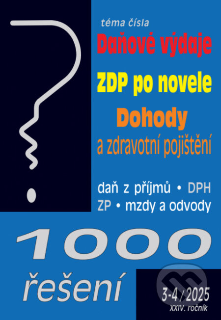 1000 řešení č. 3-4 / 2025 - Daňové výdaje (ZDP po novele, Dohody a zdravotní pojištění) - kniha z kategorie Daně