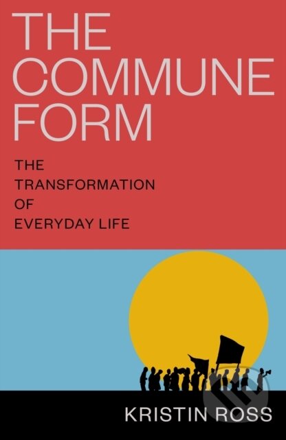 Kniha: The Commune Form (Kristin Ross)