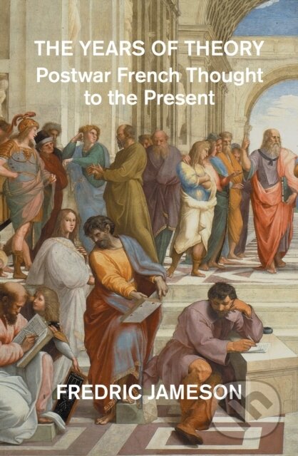 Kniha: The Years of Theory (Fredric Jameson)