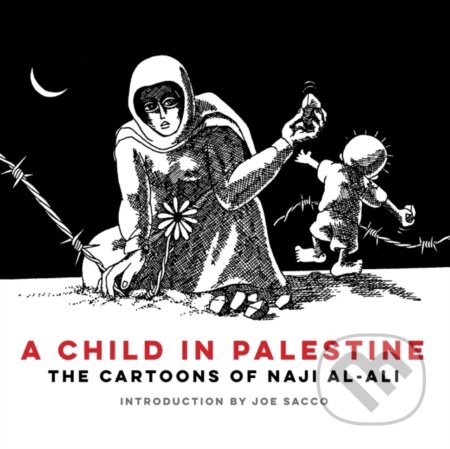 Kniha: A Child in Palestine (Naji al-Ali)