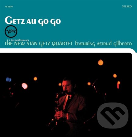 Getz Stan / Gilberto Astrud: Getz Au Go Go LP - Stan Getz, Astrud Gilberto
