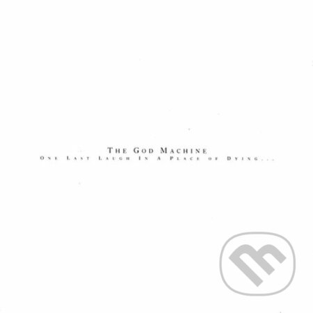 God Machine: One Last Laugh In A Place Of Dying LP