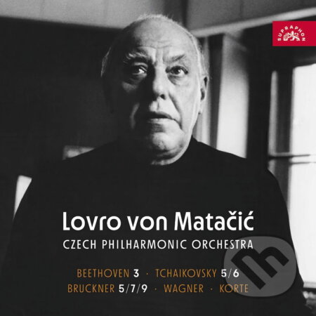 Hudební CD: Česká filharmonie, Lovro von Matačić:  Beethoven - Čajkovskij - Bruckner - Wagner - Korte (Supraphon)