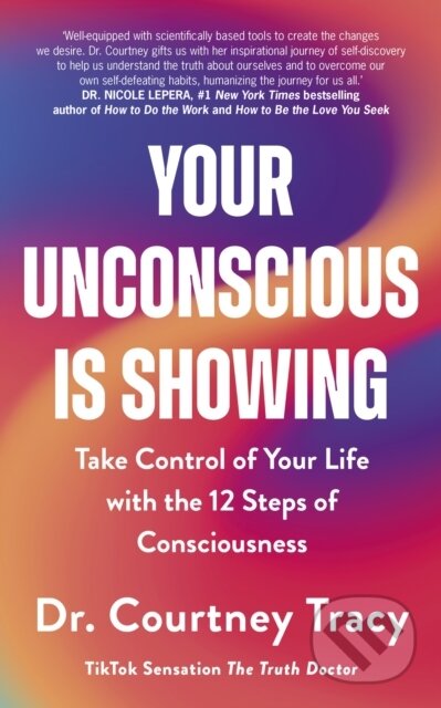 Kniha: Your Unconscious Is Showing (Dr. Courtney Tracy)