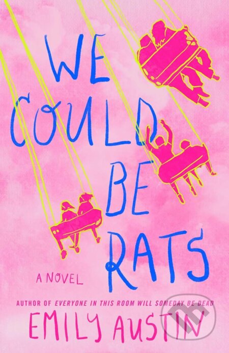 We Could Be Rats - Emily Austin