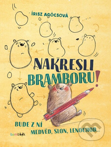 Kniha: Nakresli bramboru! (Iris Agócz)