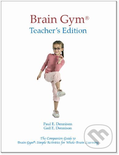 Brain Gym - Paul E. Dennison, Edu-Kinesthetics, 1989