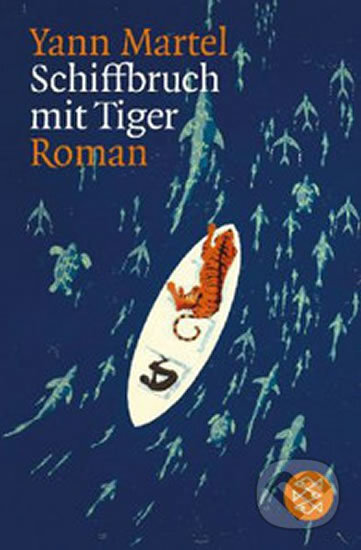 Schiffbruch mit Tiger - Yann Martel, Fischer Verlag GmbH, 2004