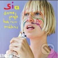 Sia: Some People Have Real Problems, , 2009