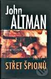 Střet špionů - John Altman, Talpress, 2003
