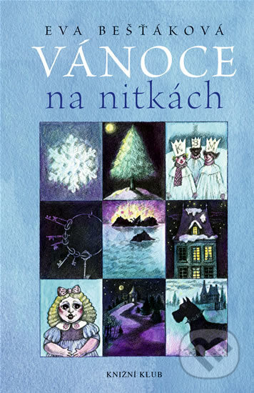 Vánoce na nitkách - Tajemné příběhy odjinud - Eva Bešťáková, Knižní klub, 2009