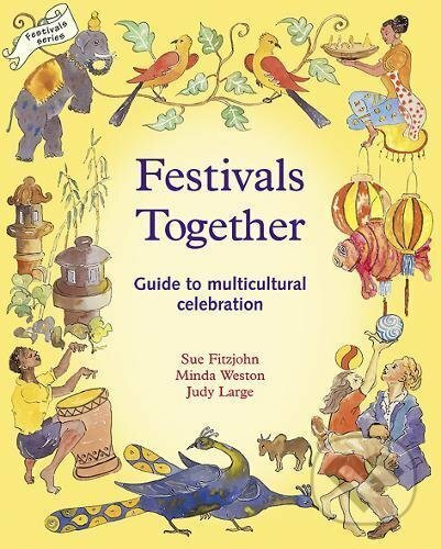 Festivals Together: A Guide to Multi-cultural...