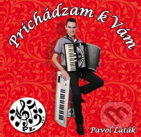 Pavol Laták: Prichádzam k Vám - Pavol Laták, Hudobné albumy, 2016