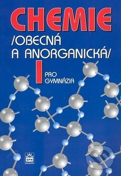 Chemie pro gymnázia I. - Obecná a anorganická - Bohuslav Dušek, Vratislav Flemr, SPN - pedagogické nakladatelství, 2010
