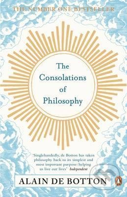 The Consolations of Philosophy - Alain de Botton, Penguin Books, 2001