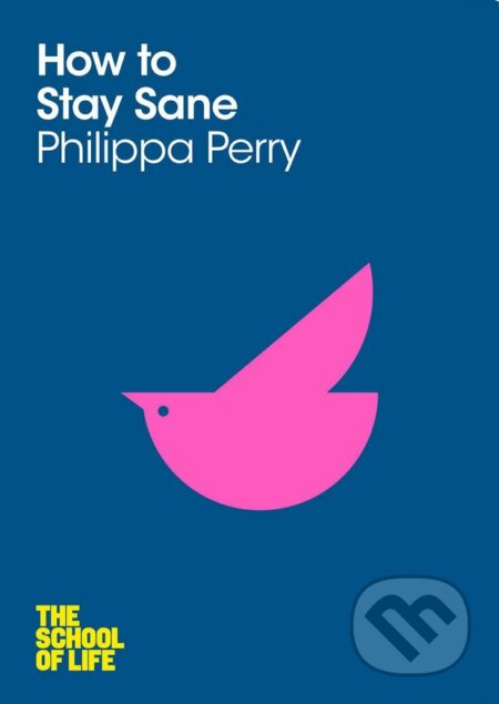 How To Stay Sane - Philippa Perry, Pan Macmillan, 2012